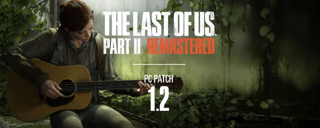 Patch 1.2 The Last of Us Part II Remastered