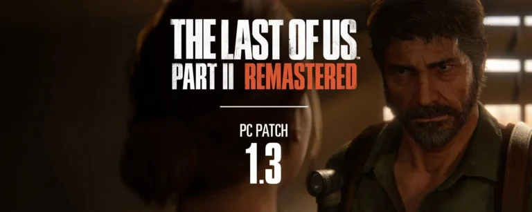 The Last of Us Part 2 Remastered PC - Patch 1.3